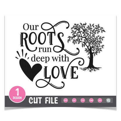 Our Roots Run Deep With Love SVG