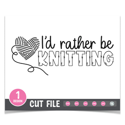 I'd Rather Be Knitting SVG