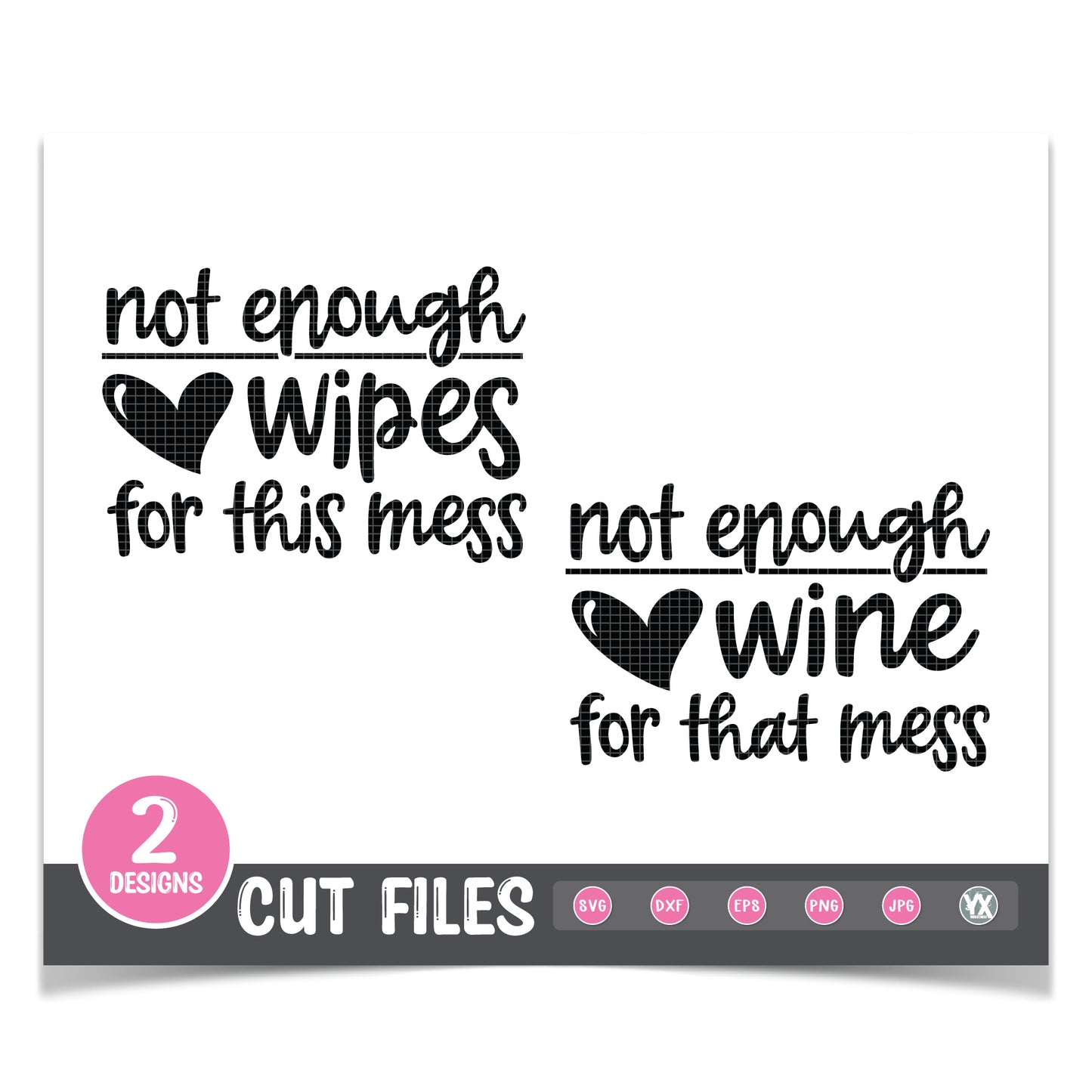 Not Enough Wipes or Wine - Mommy & Me SVG Bundle