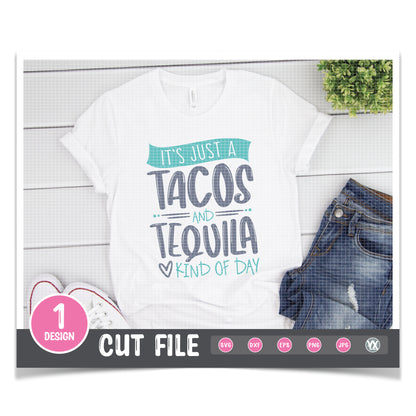 It's Just a Tacos and Tequila Kind of Day SVG